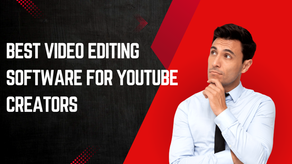 Best Video Editing Software for YouTubers in 2025